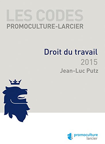 Stock image for Code Promoculture-Larcier - Droit du travail 2015: Luxembourg, France et Belgique Putz, Jean-Luc for sale by BIBLIO-NET