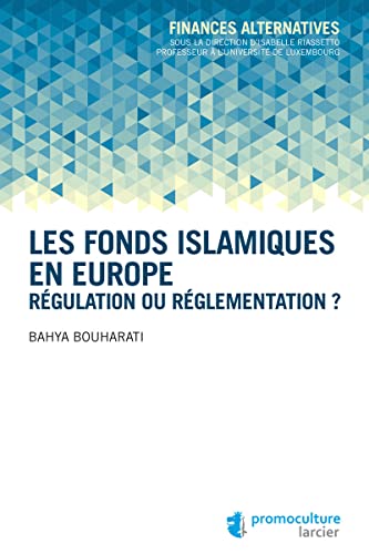 9782879748467: Les fonds islamiques en Europe: Rgulation ou rglementation ? (LSB. FIN.ALTERN)