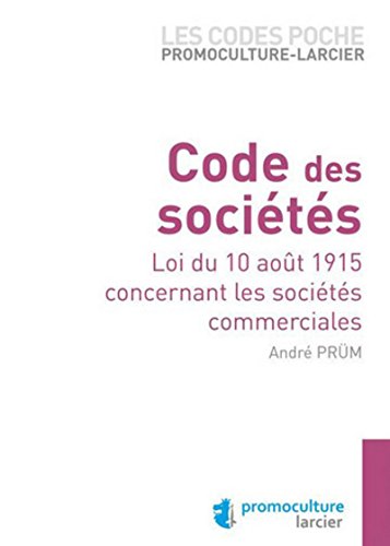 Beispielbild fr code des socits ; loi du 10 aot 1915 concernant les socits commerciales zum Verkauf von Chapitre.com : livres et presse ancienne