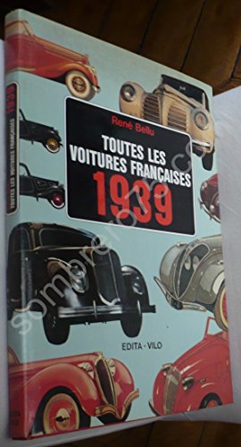 Stock image for Toutes Les Voitures Francaises 1939 Et Leurs Rivales for sale by LeLivreVert