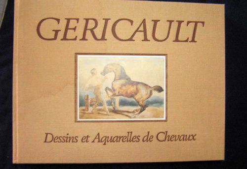 Beispielbild fr Gricault: Dessins et Aquarelles de Chevaux zum Verkauf von Ammareal