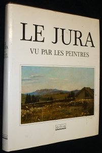 LE JURA VU PAR LES PEINTRES