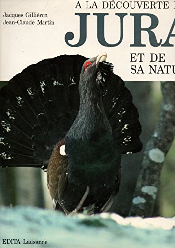 Beispielbild fr   la d couverte du Jura et de sa nature [Paperback] Martin, Jean-Claude and Gilli ron, Jacques zum Verkauf von LIVREAUTRESORSAS