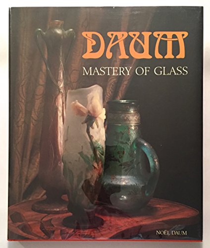 Imagen de archivo de daum Mastery of Glass a la venta por Samuel Lasenby Bookseller
