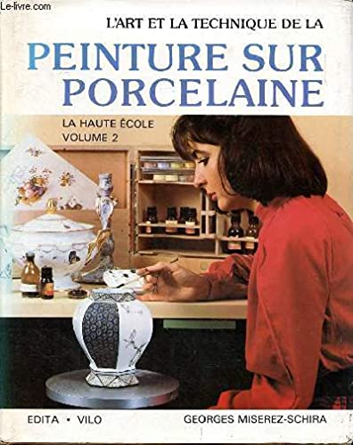 Imagen de archivo de L'art et la technique de la peinture sur porcelaine, tome 2 a la venta por Ammareal