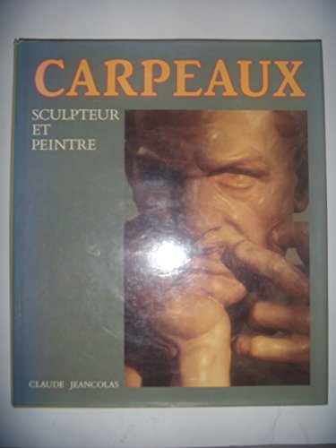 Stock image for Carpeaux: La Farouche Volonte D'Etre for sale by Argosy Book Store, ABAA, ILAB