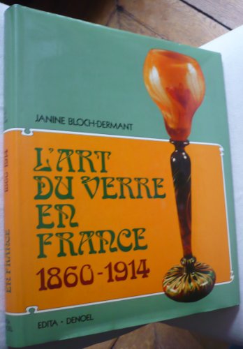 9782880012076: L'art du verre en France, 1860-1914
