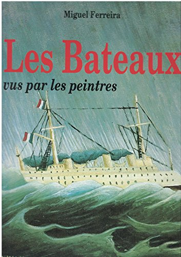Imagen de archivo de Les Bateaux vus par les peintres a la venta por medimops