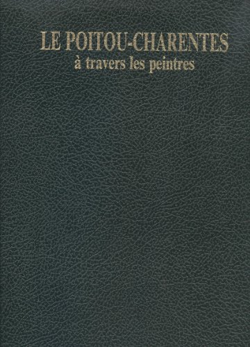 Stock image for Le Poitou Charentes  travers les peintres for sale by Librairie de l'Avenue - Henri  Veyrier