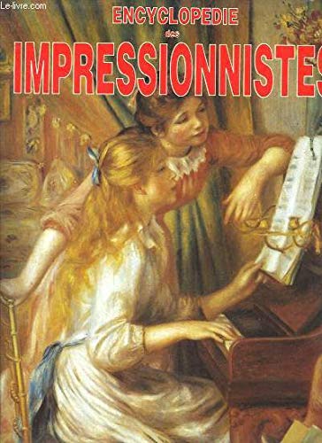 Stock image for ENCYCLOPEDIE DES IMPRESSIONNISTES, des pr curseurs aux h ritiers for sale by HPB-Emerald