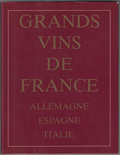 Stock image for Le Grand livre des vins de France, d'Allemagne, d'Italie et d'Espagne for sale by Librairie Th  la page