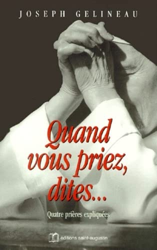Stock image for Quand vous priez, dites. Quatre pri res expliqu es Gelineau, Joseph for sale by LIVREAUTRESORSAS