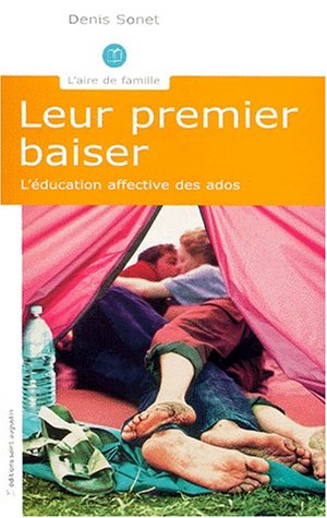 Beispielbild fr Leur premier baiser : L'ducation affective des ados zum Verkauf von Ammareal