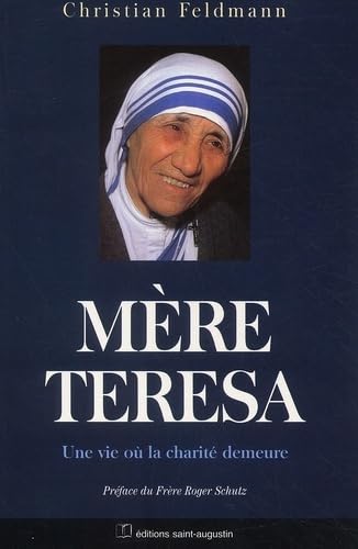 Beispielbild fr Mre Teresa, une vie o la charit demeure zum Verkauf von LibrairieLaLettre2