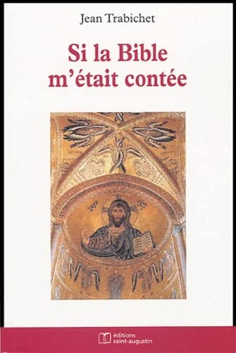 Stock image for Si la Bible m'tait conte ! : Les rendez-vous du Dieu crateur avec les hommes for sale by medimops