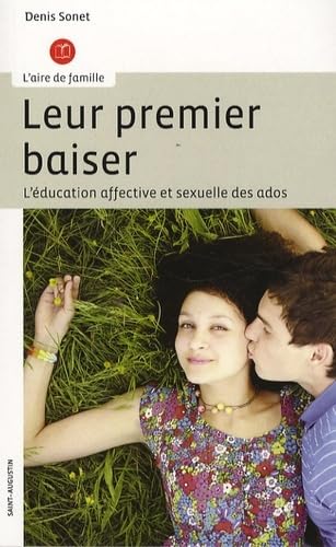 Beispielbild fr Leur premier baiser : Parents et adolescents face  la sexualit zum Verkauf von LeLivreVert