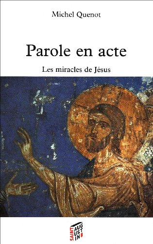 Parole en acte : les miracles de Jesus