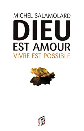 Stock image for Dieu est amour vivre est possible: L'exprience chrtienne de la vie [Broch] Salamolard, Michel for sale by BIBLIO-NET