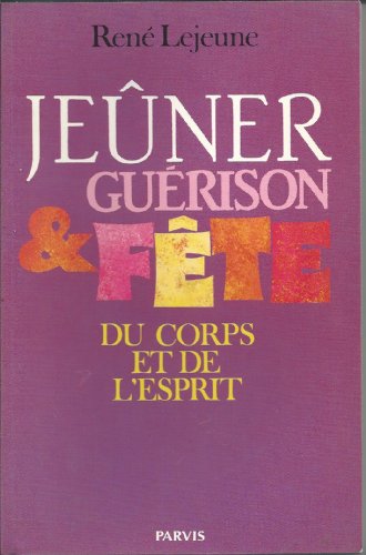 Beispielbild fr Jeuner, gurison et fte du corps et de l'esprit zum Verkauf von medimops