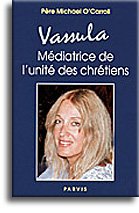 Beispielbild fr VASSULA.MEDIATRICE DE L'UNITE DES CHRETIENS. zum Verkauf von Librairie Th  la page