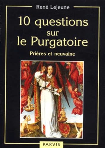 Imagen de archivo de 10 Questions Sur Le Purgatoire : Prires Et Neuvaine a la venta por RECYCLIVRE