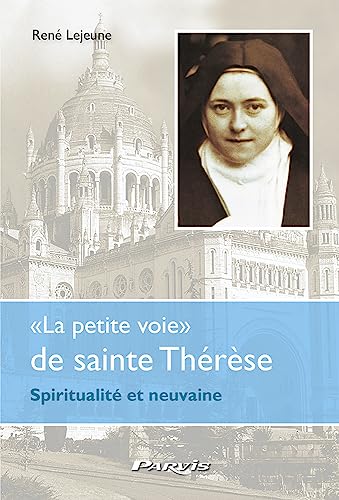 Beispielbild fr La Petite Voie De Sainte Thrse : Spiritualit Et Neuvaine zum Verkauf von RECYCLIVRE