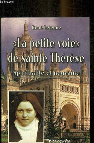 Imagen de archivo de La Petite Voie De Sainte Thrse : Spiritualit Et Neuvaine a la venta por RECYCLIVRE