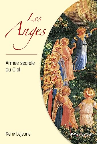Imagen de archivo de Les Anges: Arme secrte du Ciel a la venta por Ammareal
