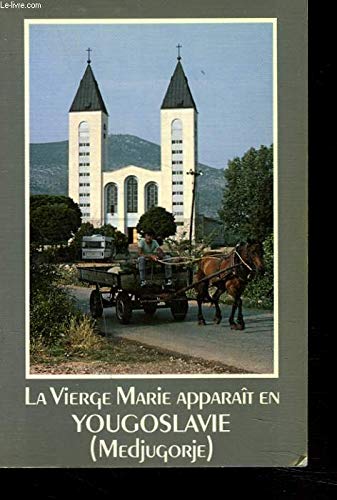 Imagen de archivo de La Vierge Marie apparait en Yougoslavie (Medjugorje) a la venta por Les mots en page