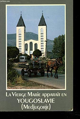 La Vierge Marie Apparaît En Yougoslavie (Medjugorje)