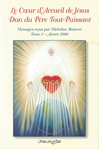 Beispielbild fr le coeur d'acceuil de jesus don du pere tout puissant t2 annee 2000 zum Verkauf von Ammareal