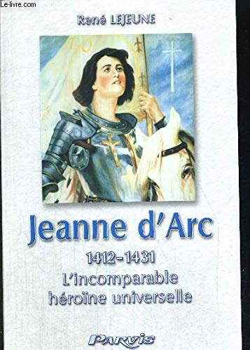 Imagen de archivo de Jeanne d'arc : l'incomparable hroine universelle 1412-1431 a la venta por Ammareal