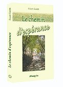 Imagen de archivo de LE CHEMIN D'ESPERANCE a la venta por Bibliofolie