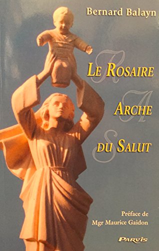 Stock image for Le Rosaire, Arche Du Salut for sale by RECYCLIVRE