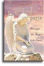 Beispielbild fr Le Ciel parle Messages des anges et des saints zum Verkauf von Ammareal