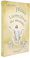 Stock image for Jsus lumire du monde for sale by Ammareal