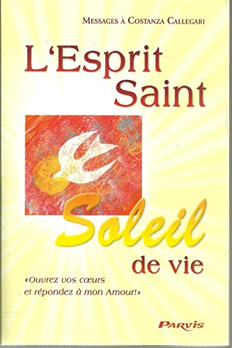 Beispielbild fr L'Esprit Saint, soleil de vie : messages  Costanza Callegari zum Verkauf von Les mots en page