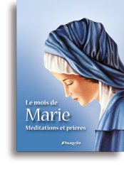 Beispielbild für Le mois de Marie - Méditations et prières zum Verkauf von medimops
