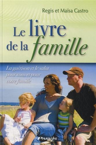 Imagen de archivo de Le livre de la famille: La gurison et le salut pour vous et pour votre famille a la venta por Ammareal