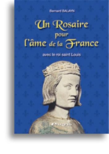 Stock image for Un rosaire pour l'me de la France, avec saint Louis for sale by medimops