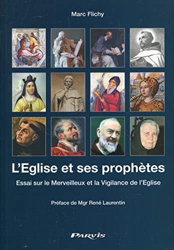 Beispielbild fr L'eglise Et Ses Prophtes : Essai Sur Le Merveilleux Et La Vigilance De L'eglise : Avec Une Relectur zum Verkauf von RECYCLIVRE