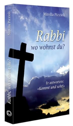 9782880228224: Rabbi, wo wohnst du?: Er antwortete: Kommt und seht! - Pizzioli, Mirella