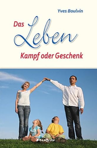 Beispielbild fr Das Leben, Kampf oder Geschenk zum Verkauf von medimops