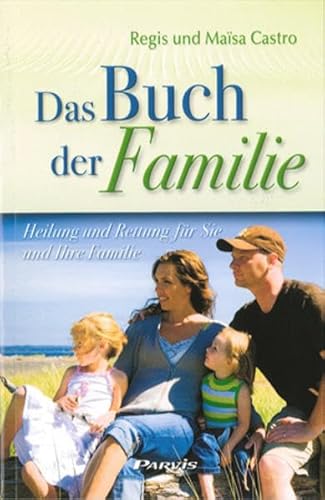 Imagen de archivo de Das Buch der Familie: Heilung und Rettung fr Sie und Ihre Familie a la venta por medimops