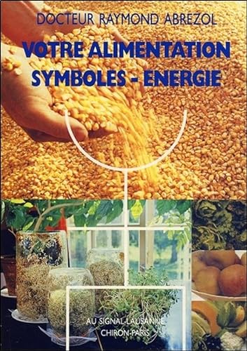 Stock image for Votre alimentation: Symboles - nergie for sale by La Bouquinerie des Antres