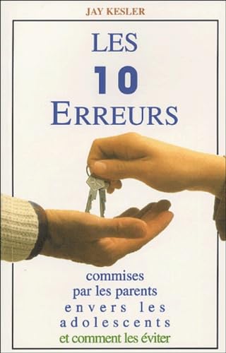 Imagen de archivo de Les 10 erreurs commises par les parents envers les adolescents: Et comment les viter a la venta por Ammareal