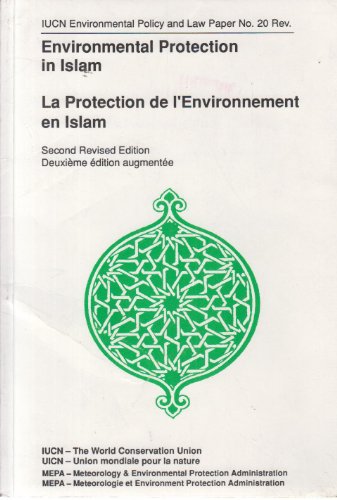 Imagen de archivo de Environmental Protection in Islam (Iucn Environmental Policy and Law Paper) a la venta por Tin Can Mailman, Arcata