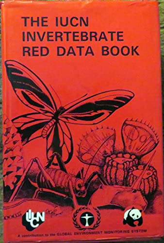 IUCN Invertebrate Red Data Book: A contribution to the Global Environment Monitoring System (9782880326029) by Wells, Susan M