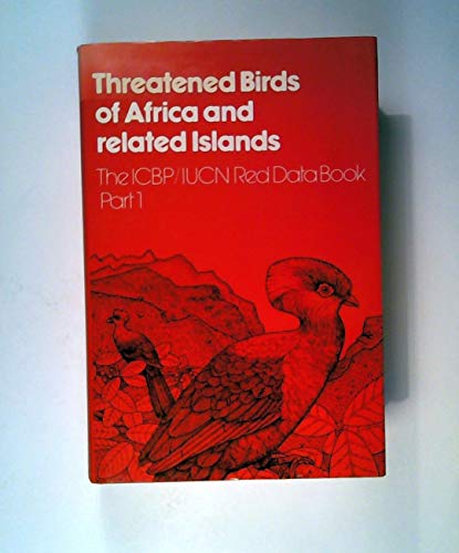 Imagen de archivo de Threatened Birds Of Africa And Related Islands - The ICBN/ IUCN Red Data Books Park 1 only a la venta por Terrace Horticultural Books