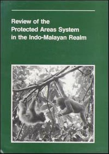 Stock image for Review of the protected areas system in the Indo-Malayan realm for sale by dsmbooks
